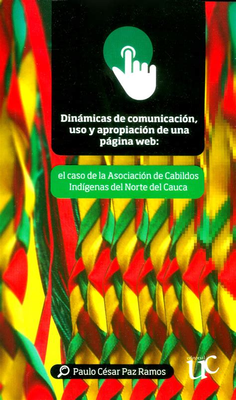 DINÁMICAS DE COMUNICACIÓN, USO Y APROPIACIÓN DE UNA PÁGINA WEB | EL ...