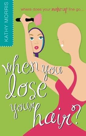 Buy Where Does Your Make-Up Line Go When You Lose Your Hair? Book ...