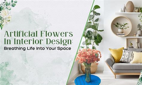 Artificial Flowers In Interior Design: Breathing Life Into Your Space ...