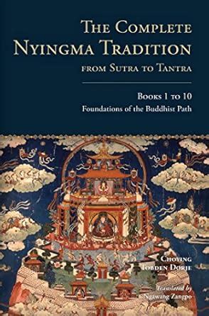 The Complete Nyingma Tradition from Sutra to Tantra, Books 1 to 10 ...