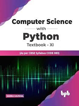 Computer Science with Python- Textbook XI: As per CBSE Syllabus CODE ...