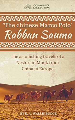 RABBAN SAUMA - "The chinese Marco Polo" (The astonishing travels of a ...