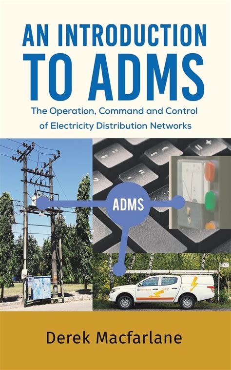 Buy An Introduction to ADMS: The Operation, Command and Control of ...