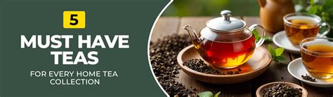 5 Must-Have Teas for Every Home Tea Collection – Golden Tips