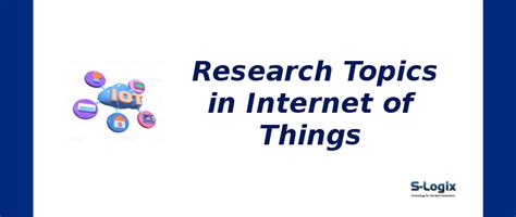 Internet of Things (IoT) | Research Topics in IoT 2025 | S-Logix