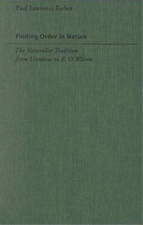 Buy Finding Order in Nature: The Naturalist Tradition from Linnaeus to ...