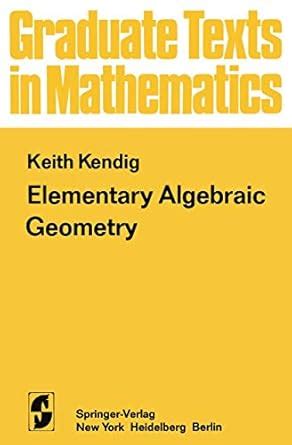 Buy Elementary Algebraic Geometry: 44 (Graduate Texts in Mathematics ...