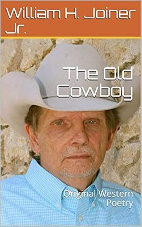 The Old Cowboy: Original Western Poetry eBook : Joiner Jr., William H ...