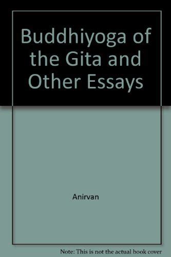 Buddhiyoga of the Gita and Other Essays : Anirvan: Amazon.in: Books