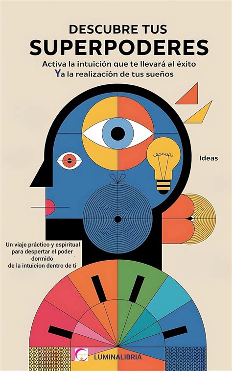 Descubre tus superpoderes: Activa la intuición que te llevará al éxito ...