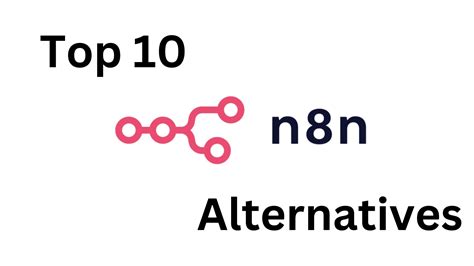 Top 10 n8n Alternatives: A Deep Dive into Workflow Automation Tools