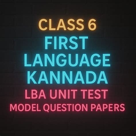 Class 6 First Language Kannada LBA Unit Test Model Question Papers ...