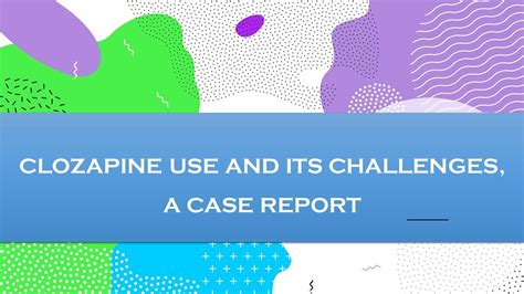 Clozapine therapy, what to do when an "absolute indication" is coupled ...