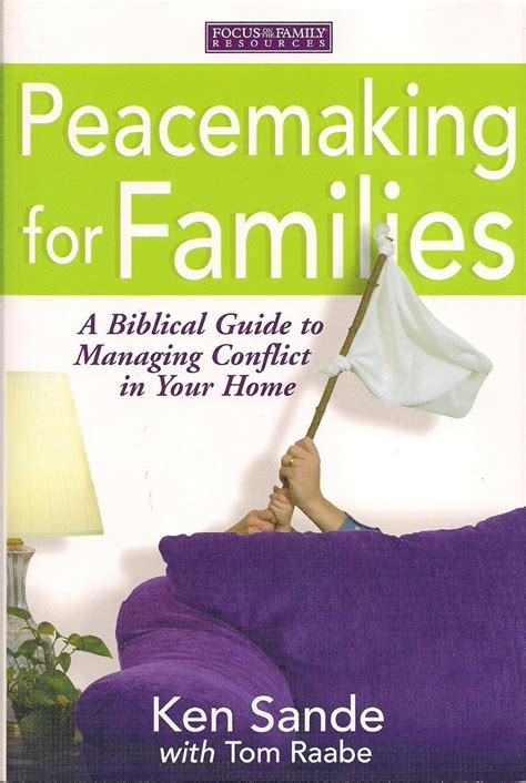 Peacemaking for Families: A Biblical Guide to Managing Conflict in Your ...