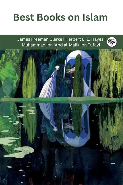 Best Books on Islam (Grapevine edition) : James Freeman Clarke ...