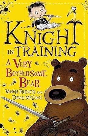 KNIGHT IN TRAINING: 3: A VERY BOTHERSOME BEAR : Melling, David, French ...