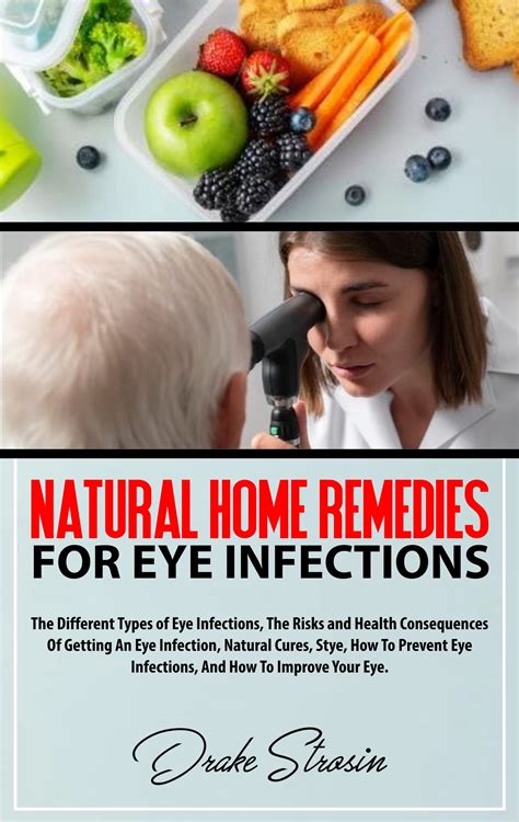 Buy Natural Home Remedies for Eye Infections: The Different Types of Eye Infections, The Risks ...