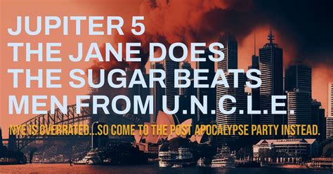 Post NYE Apocalypse with Jupiter 5, The Jane Does, The Sugar Beats and ...