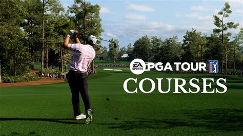 EA SPORTS™ PGA TOUR™ Courses Overview
