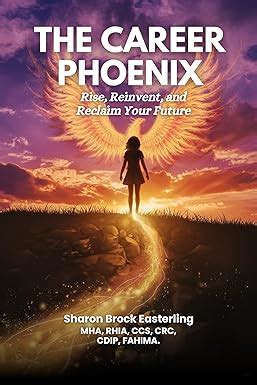 THE CAREER PHOENIX: Rise, Reinvent, and Reclaim Your Future eBook ...