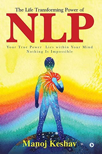 The Life Transforming power of NLP : Your true power lies within your ...