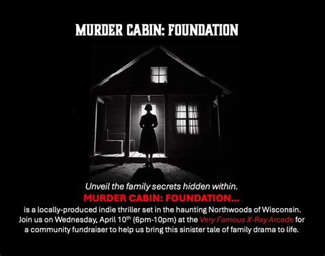 A COMMUNITY FUNDRAISER FOR "MURDER CABIN: FOUNDATION" AT X-RAY ARCADE ...