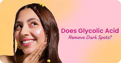 Does Glycolic Acid Remove Dark Spots?