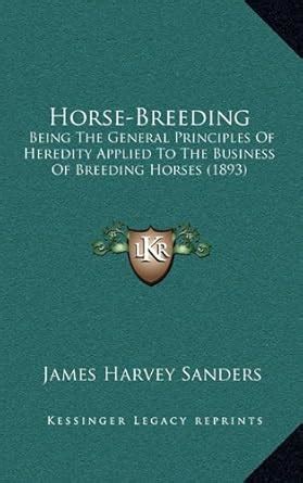 Buy Horse-Breeding: Being the General Principles of Heredity Applied to ...