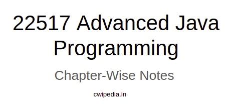 22517 AJP (Advanced Java Programming ) Notes (Chapter-Wise) I Scheme