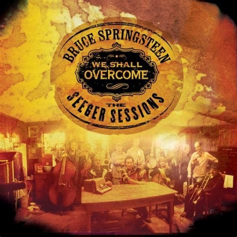 Bruce Springsteen: We Shall Overcome: The Seeger Sessions Album Review ...