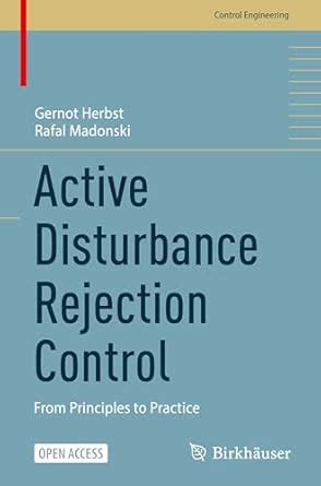 Buy Active Disturbance Rejection Control: From Principles to Practice ...