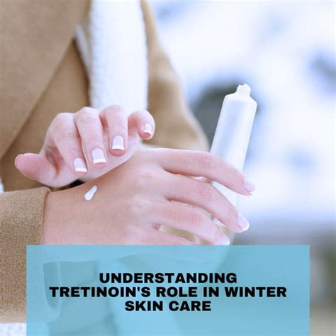 Tretinoin Use in Winter: Expert Dermatological Advice | Clinikally