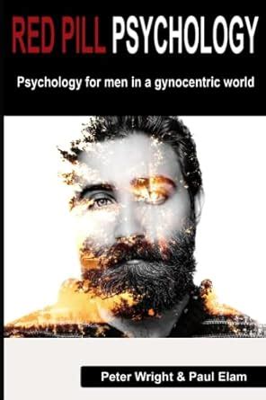 Buy Red Pill Psychology: Psychology for men in a gynocentric world Book ...