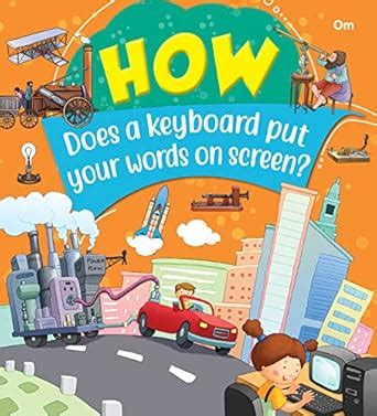 Encyclopedia: How Does a keyboard put your words on screen ? : Om Books ...