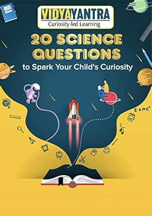 20 Science Questions to Spark Your Child's Curiosity eBook : Yantra ...