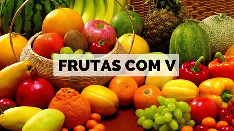Frutas Com V 【Lista Completa】