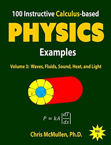 100 Instructive Calculus-based Physics Examples: Waves, Fluids, Sound ...