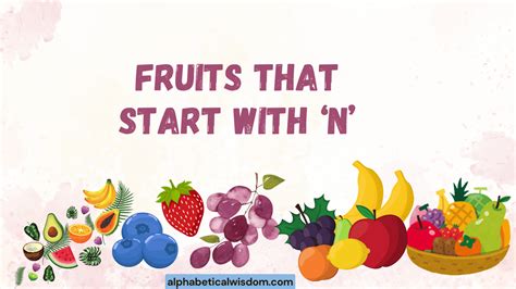 Fruits That Start With N: A Grammatical Exploration