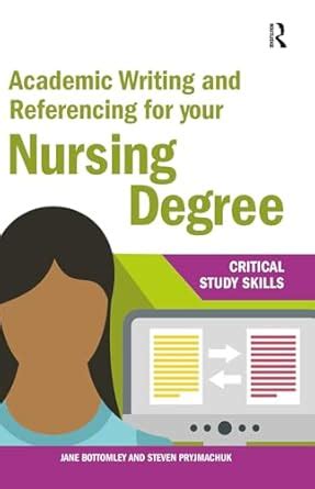 Academic Writing and Referencing for your Nursing Degree : Bottomley ...