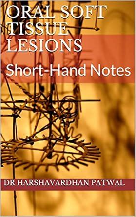 ORAL SOFT TISSUE LESIONS: Short-Hand Notes eBook : Patwal, Dr ...