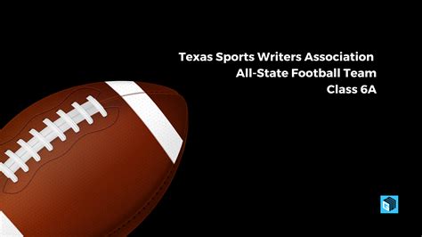Texas Sports Writers Association All-State Football Team: Class 6A - GM ...