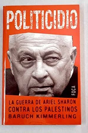 Buy Politicidio / Politicide: La guerra de Ariel Sharon contra los ...