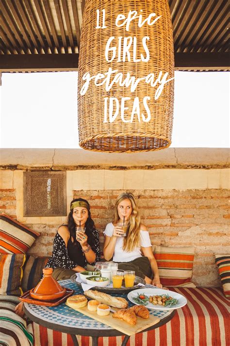11 Epic Girls Getaway Ideas to Start Planning Now | Girls trip ...