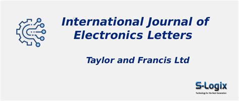 International Journal of Electronics Letters Taylor & Francis Impact ...