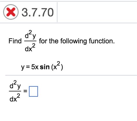 Solved Find d^2y/dx^2 for the following function. Y = 5x sin | Chegg.com