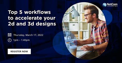 Top 5 Workflows to Accelerate Your 2D and 3D Designs, NetCom Learning ...