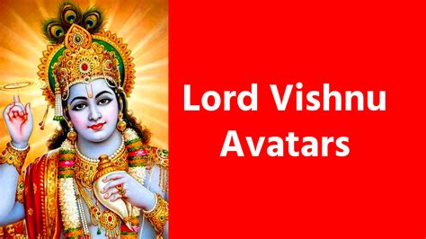 Lord Vishnu Avatars: Divine forms for the destruction of adharma on Earth