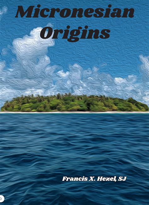 Micronesian Origins – Micronesian Seminar