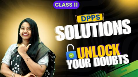 Class 11 All Chapters DPPs & Solutions