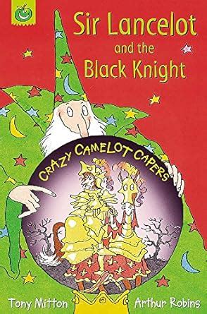 Buy Sir Lancelot and The Black Knight (Crazy Camelot) Book Online at ...